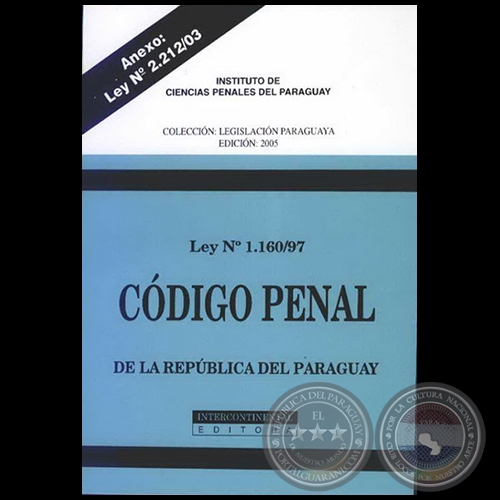 CÓDIGO PENAL DE LA REPÚBLICA DEL PARAGUAY - LEY N° 1.160/1997 - Año 2005